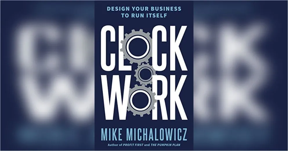 Clockwork by Mike Michalowicz